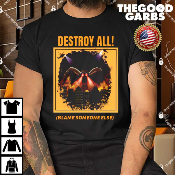 Destroy All Blame Someone Else T-Shirt