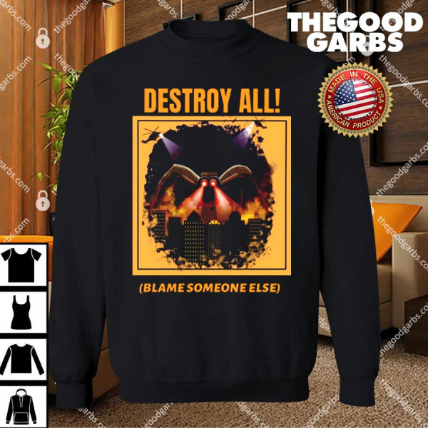 Destroy All Blame Someone Else T-Shirts