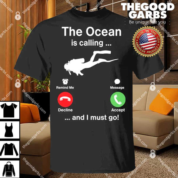 Diving The Ocean Is Calling And I Must Go Shirt