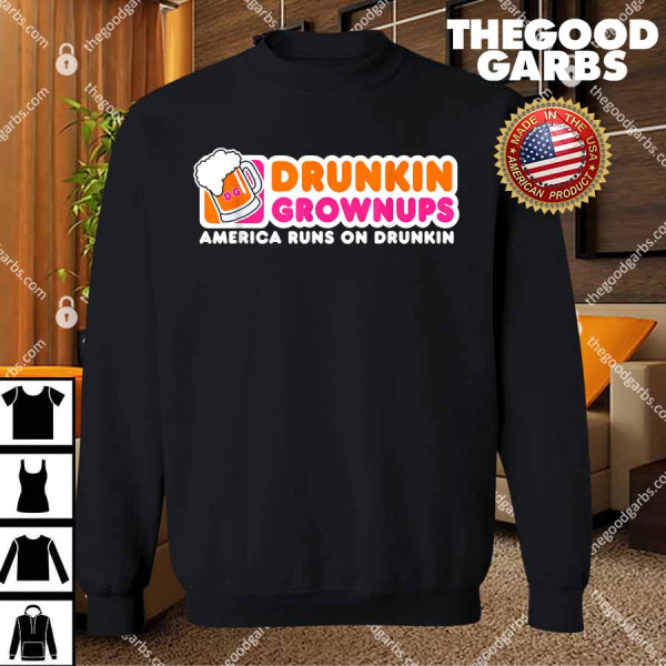 Drunkin Grownups America Runs On Drunkin T-Shirts