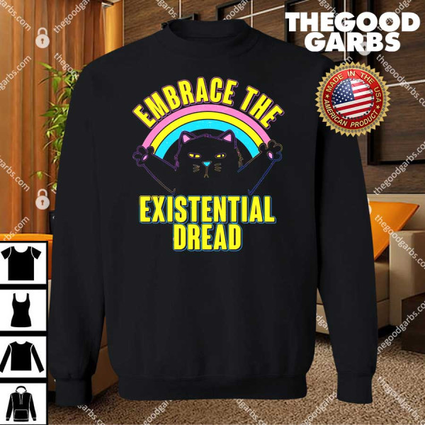 Embrace The Existential Dread Cat T-Shirts