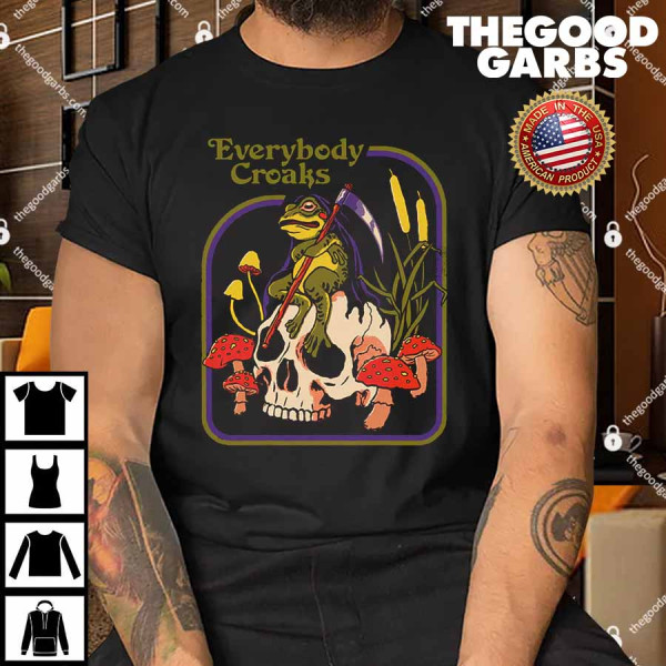 Everybody Croaks Shirt