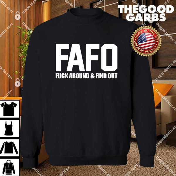 FAFO Fuck Around & Find Out T-Shirts
