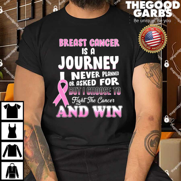 Fight The Journey And Win Breast Cancer Shirt