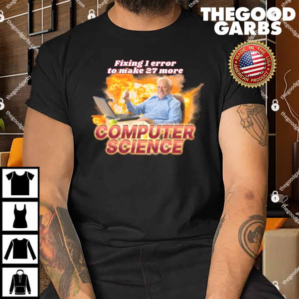 Fixing 1 Error To Make 27 More Computer Science Shirt