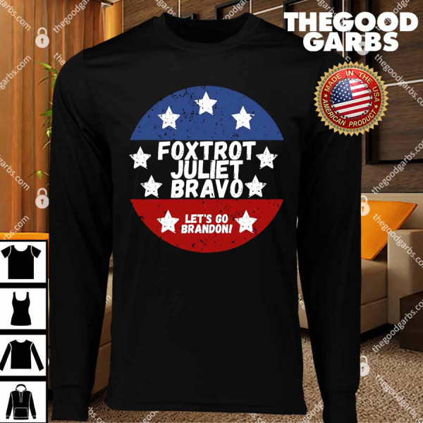 Foxtrot Juliet Bravo let's go Brandon T-Shirts