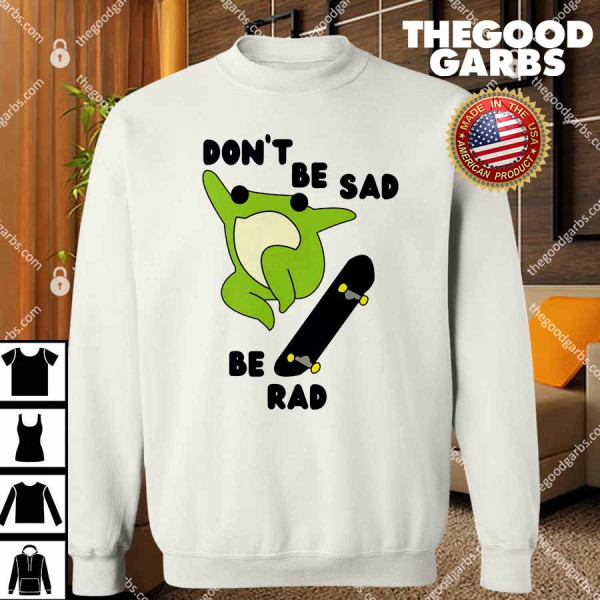 Frog Skateboard Don't Be Sad Be Rad T-Shirts