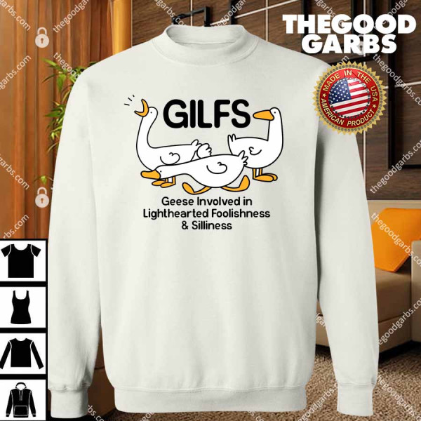 Gilfs Geese Involved In Lighthearted Foolishness & Silliness T-Shirts