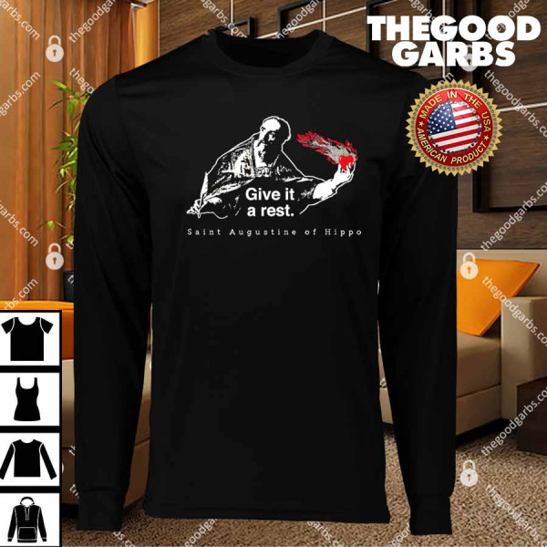 Give It A Rest Saint Augustine Of Hippo T-Shirts