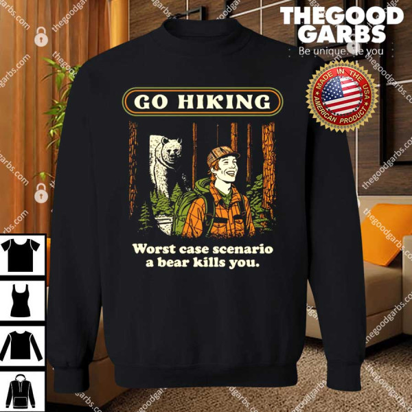 Go Hiking Worst Case Scenario A Bear Kills You T-Shirts