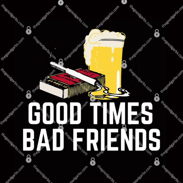 Good Times Bad Friends Quote Mens Boys Classic T-Shirt