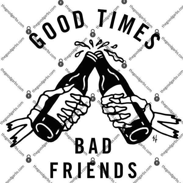 Good Times Bad Friends Tee T-Shirt