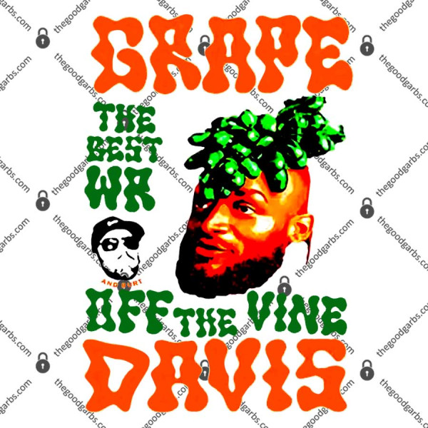 Grape Davis The Best Wr And Burt Off The Vine T-Shirt