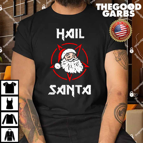 Hail Santa Shirt