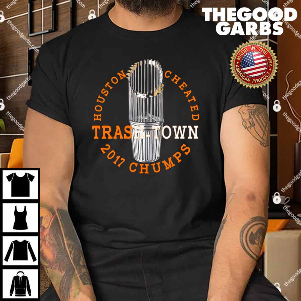 Houston Cheated Trash-Town 2017 Chumps Shirt