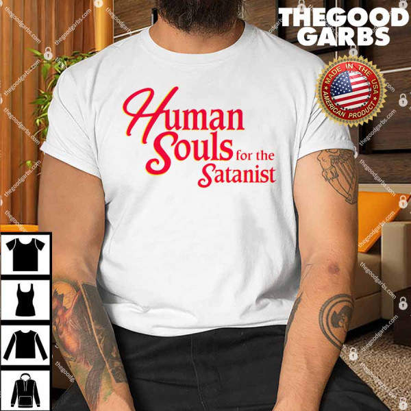 Human Souls For The Satanist T-Shirt