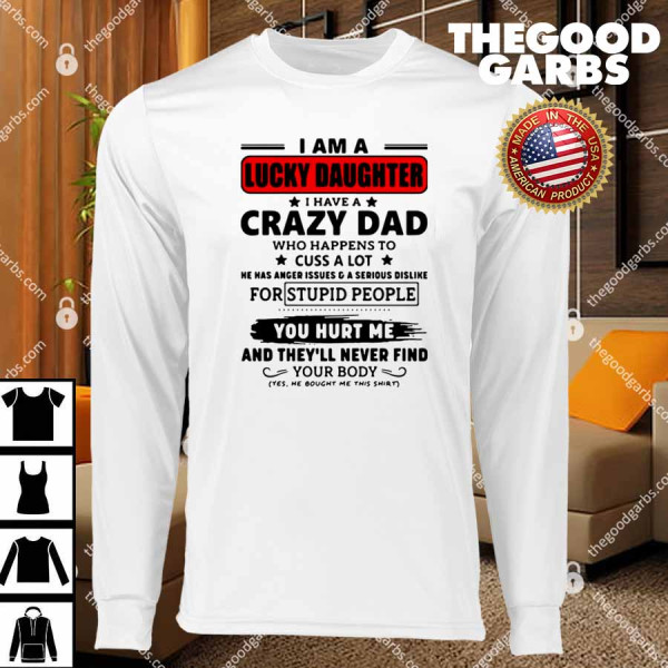 I Am A Lucky Daughter I Have A Crazy Dad T-Shirt