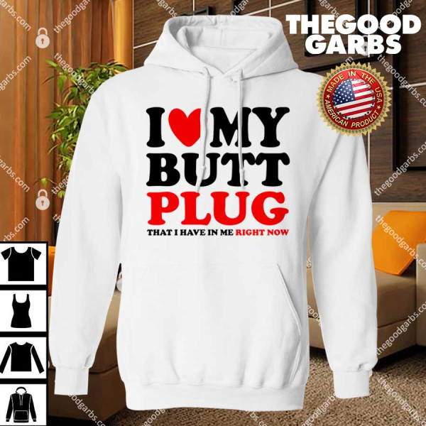 I Heart My Butt Plug That I Have In Me Right Now T-Shirts