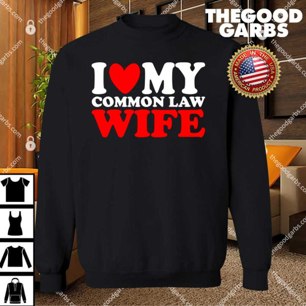 I Heart My Common Law Wife Shirts