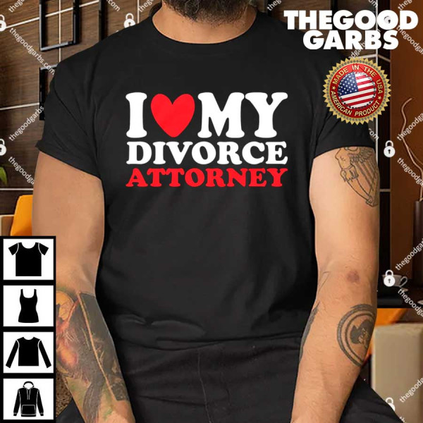 I Heart My Divorce Attorney T-Shirt
