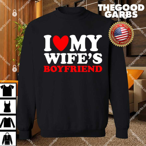 I Heart My Wife's Boyfriend T-Shirts