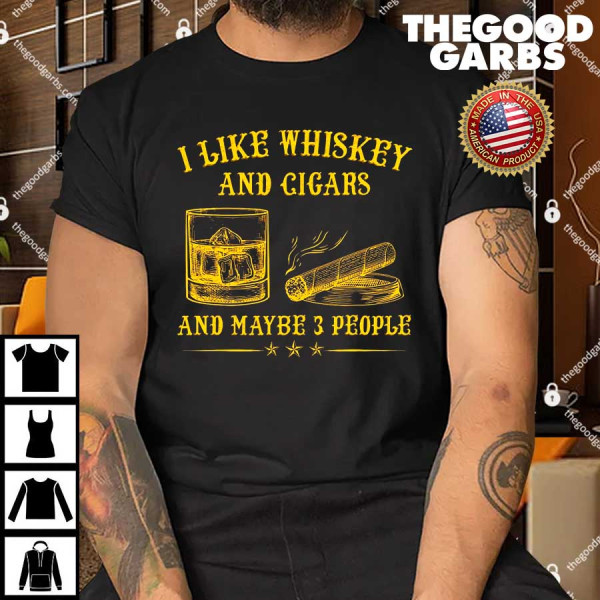 I Like Whiskey And Cigars And Maybe 3 People Vintage T-Shirt
