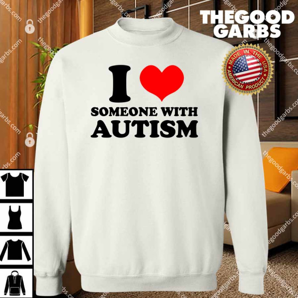 I Love Heart Someone With Autism T-Shirts