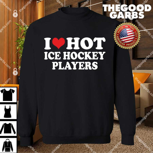 I Love Hot Ice Hockey Players Gift T-Shirts