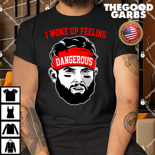 I Woke Up Feeling Dangerous Funny Football T-Shirt