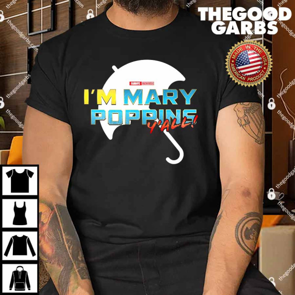I'am Mary Poppins Y'all Shirt
