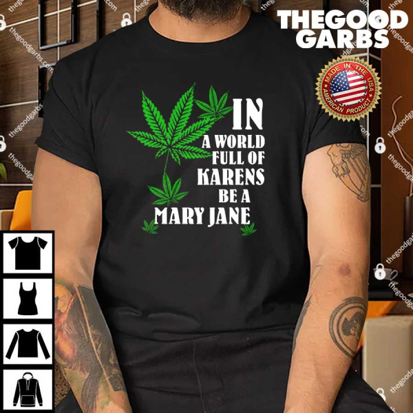 In A World Full Of Karens Be A Mary Jane T-Shirt