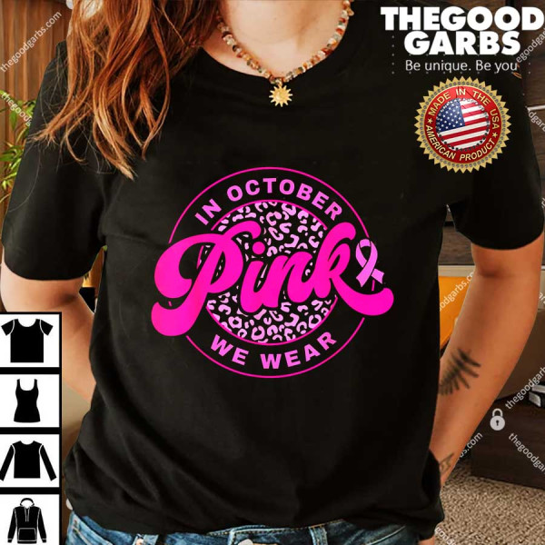 In October We Wear Pink Breast Cancer Awareness T-Shirt