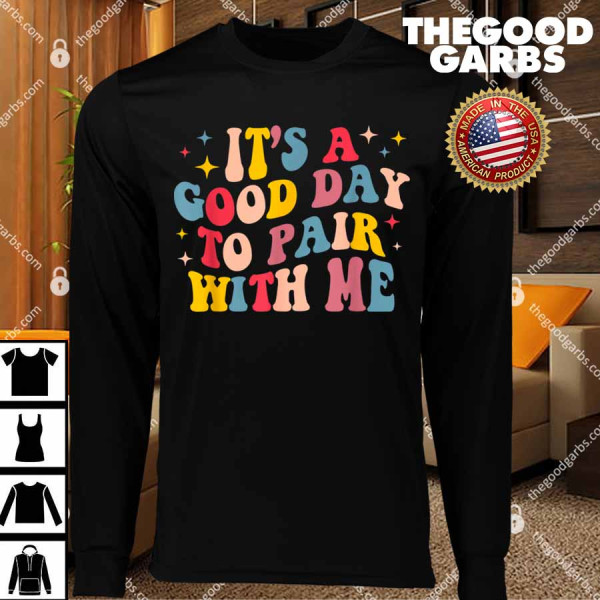 It's A Good Day To Pair With Me ABA Therapy T-Shirts
