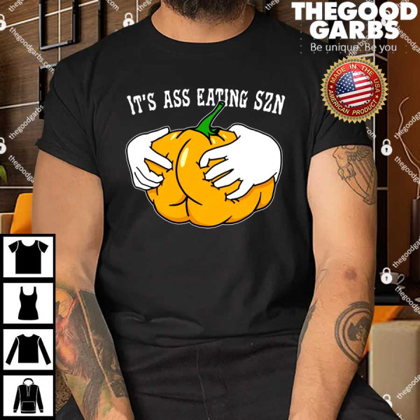 It's Ass Eating Szn T-Shirt