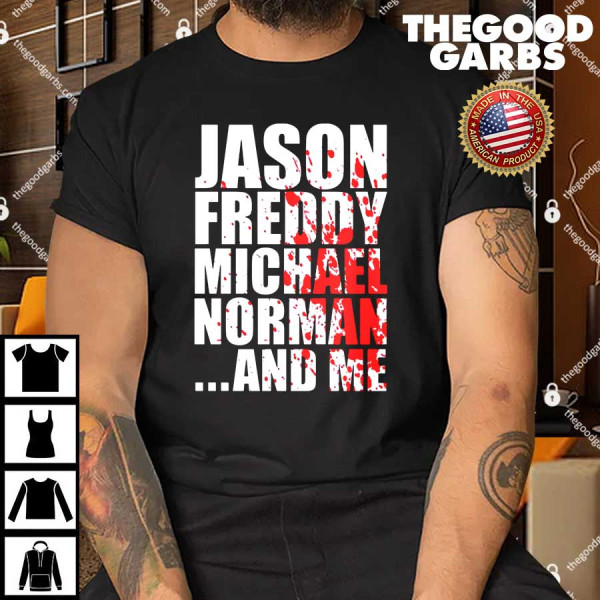 Jason Freddy Michael Norman And Me T-Shirt