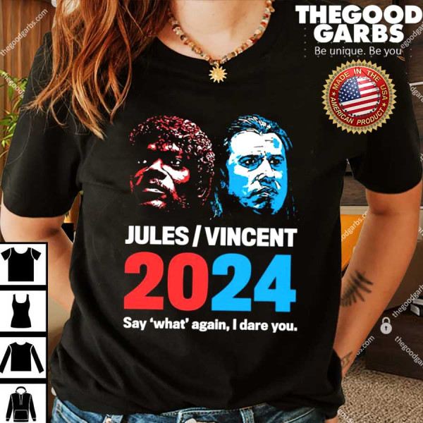 Jules Vincent 2024 Say What Again I Dare You T-Shirt