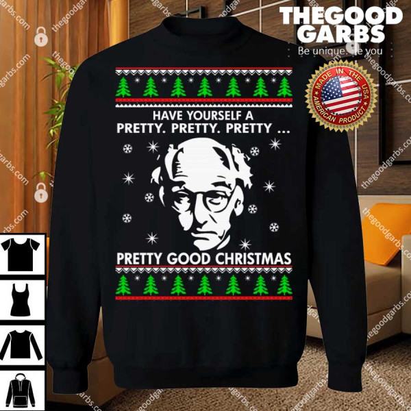 Larry David Have Yourself A Pretty Pretty Pretty Good Christmas SweatShirt