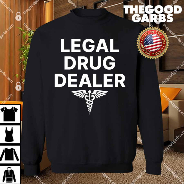 Legal Drug Dealer Pharmacist T-Shirts