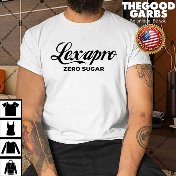 Lexapro Zero Sugar T-Shirt