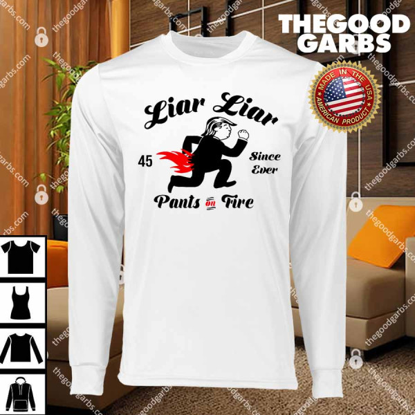 Liar Liar Pants On Fire Anti Trump T-Shirts