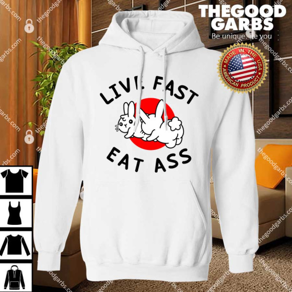 Live Fast Eat Ass Bunny T-Shirts
