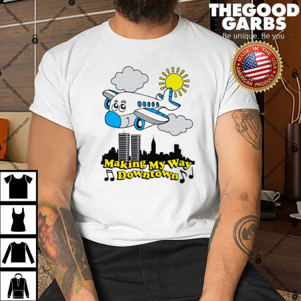 Making My Way Downtown T-Shirt