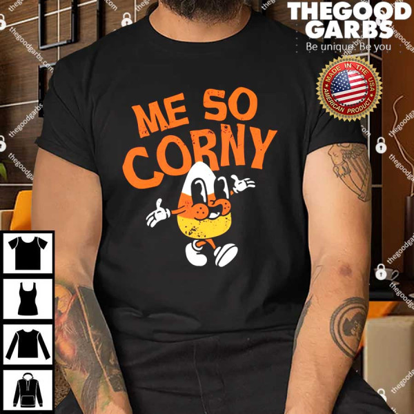 Me So Corny v2 T-Shirt