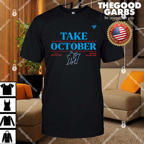 Miami Marlins Take October Postseason 2023 Shirt