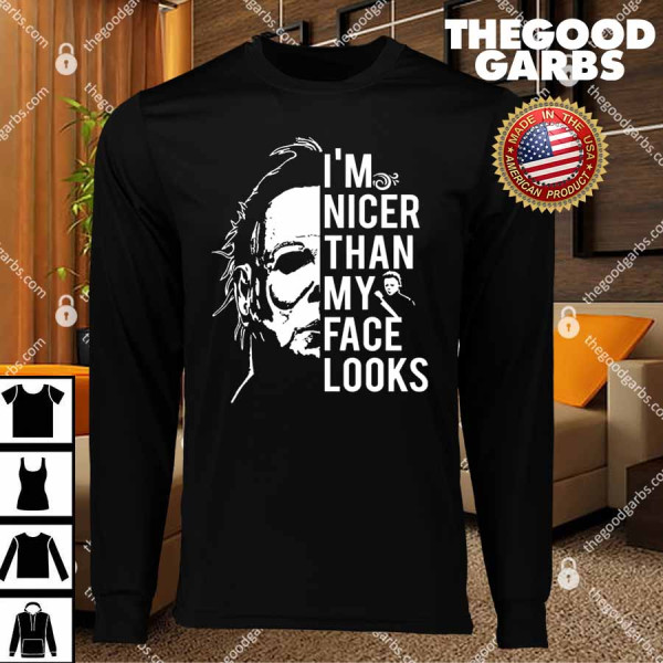 Michael Myers I’m Nicer Than My Face Looks T-Shirts