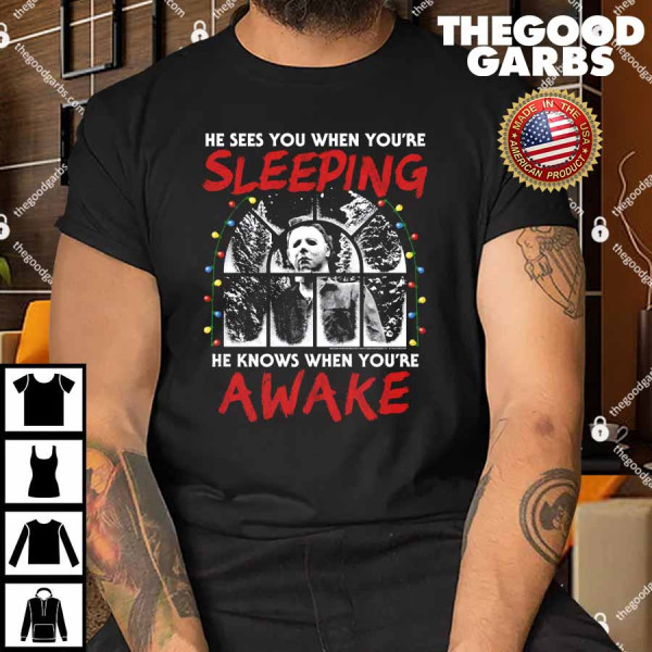 Michael Myers Sees You When You're Sleeping Halloween Shirt