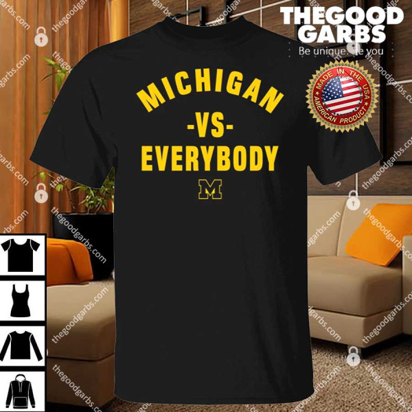 Michigan VS Everybody Shirt