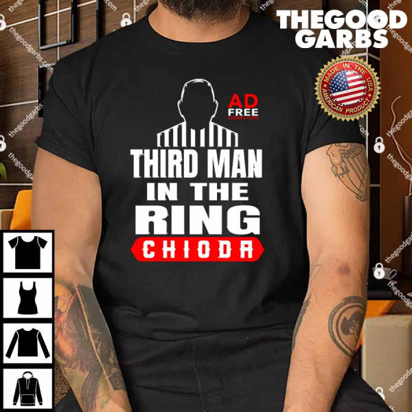 Mike Chioda Third Man In The Ring Red Ad Free Show Shirt