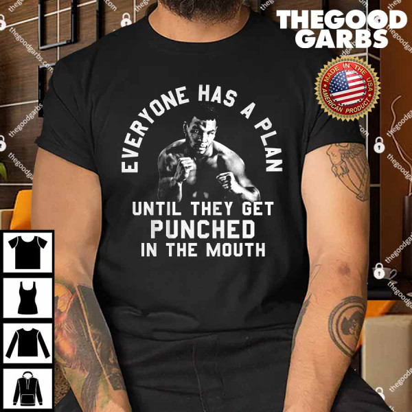 Mike Tyson Everyone Has A Plan Until They Get Punched in The Mouth T-Shirt