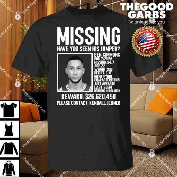 Missing Have You Seen His Jumper Ben Simmons Shirt